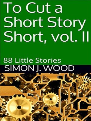 cover image of To Cut a Short Story Short, Volume II